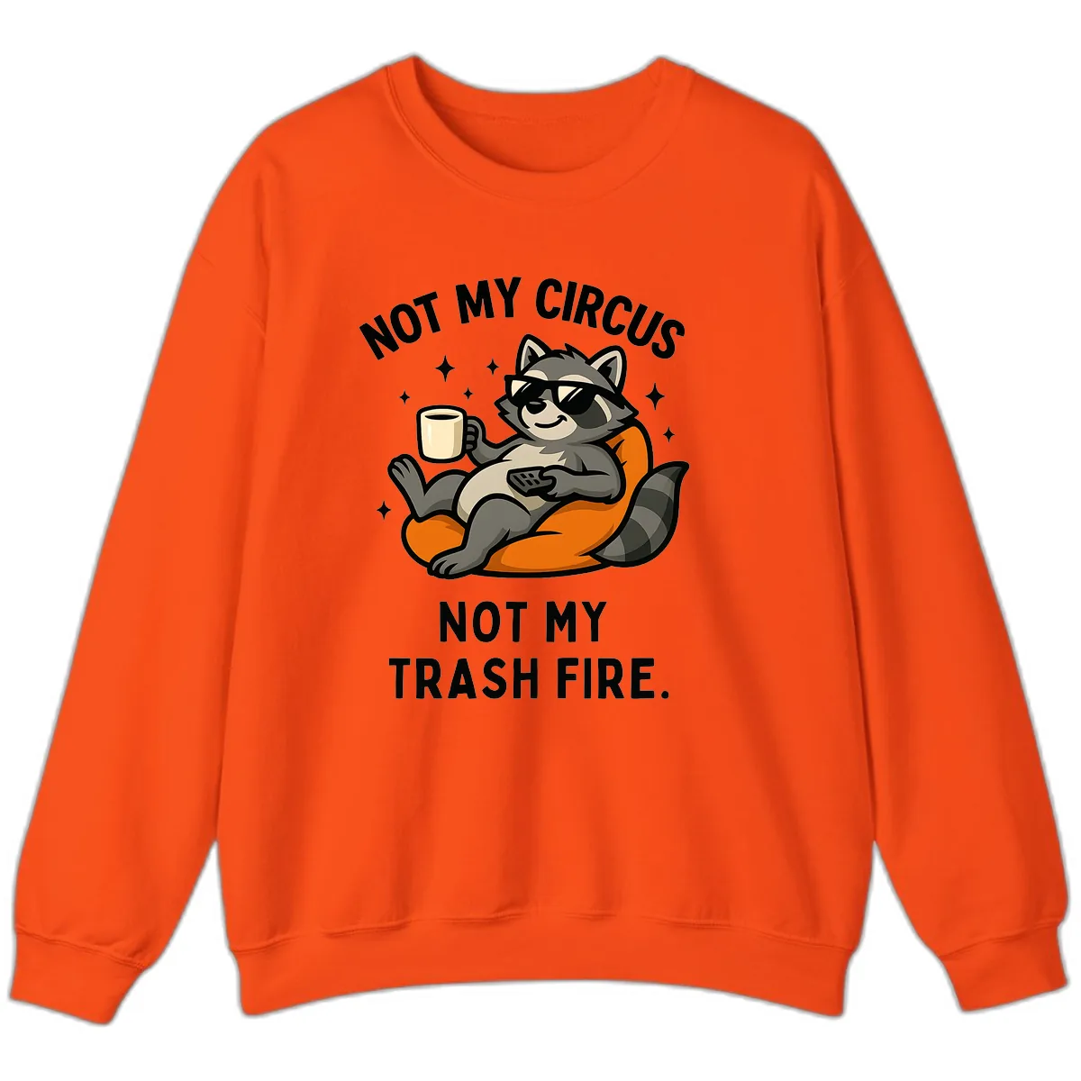 Not My Circus Trash Fire Raccoon Sweatshirt in Orange
