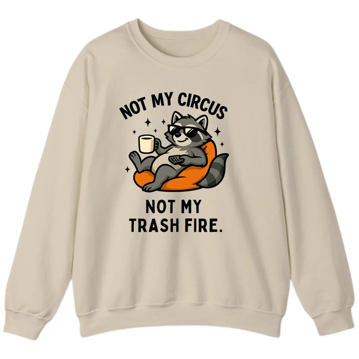Not My Circus Trash Fire Raccoon Sweatshirt in Sand
