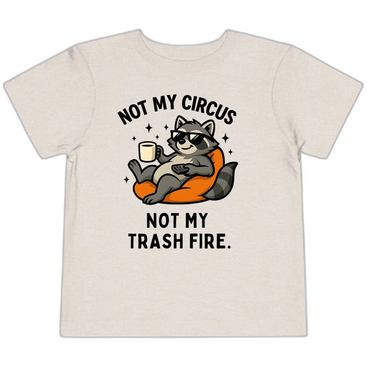 Not My Circus Trash Fire Raccoon Toddler T-Shirt in Heather Dust