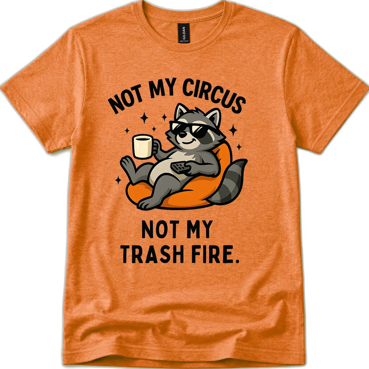 Not My Circus Trash Fire Raccoon T-Shirt in Heather Orange