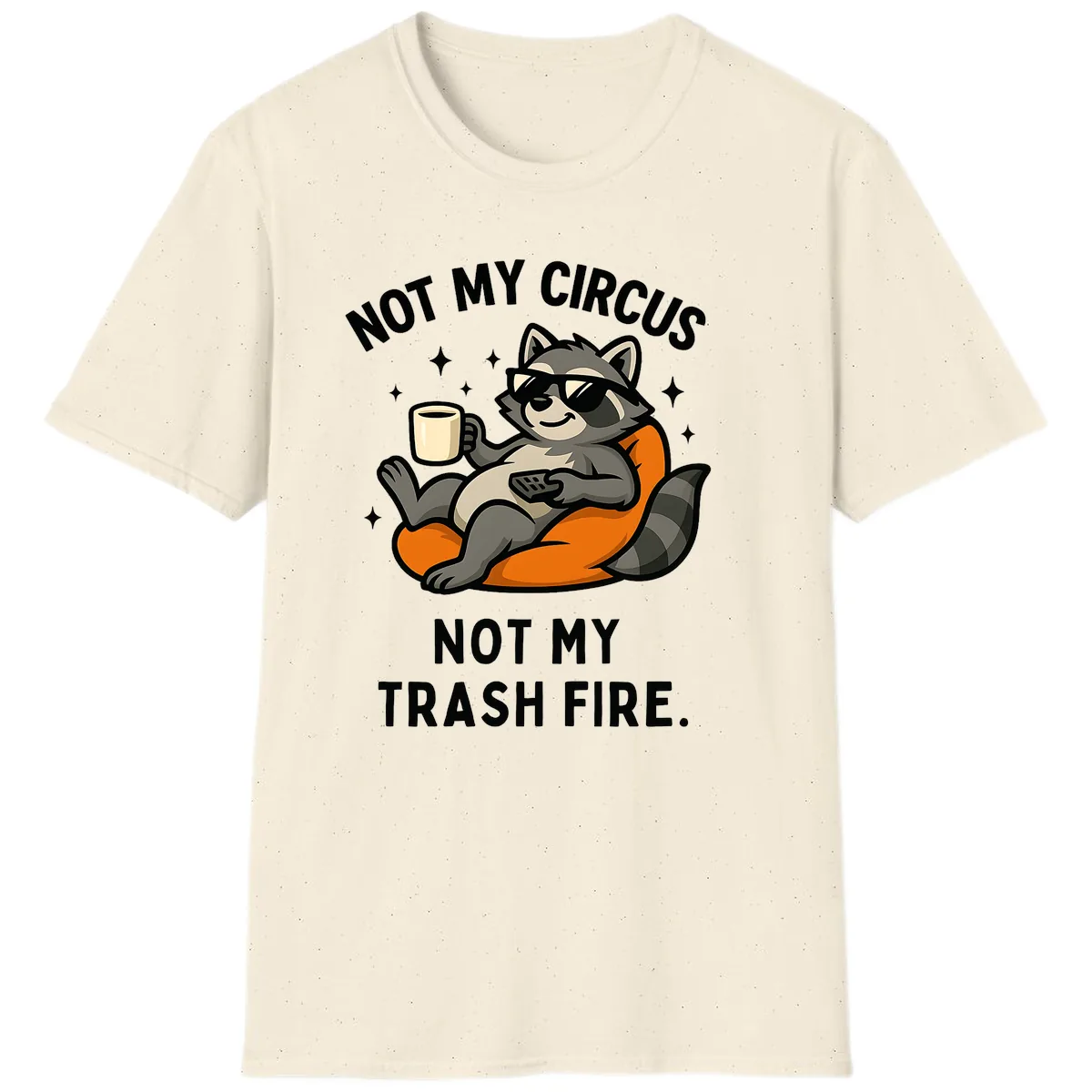 Not My Circus Trash Fire Raccoon T-Shirt in Natural