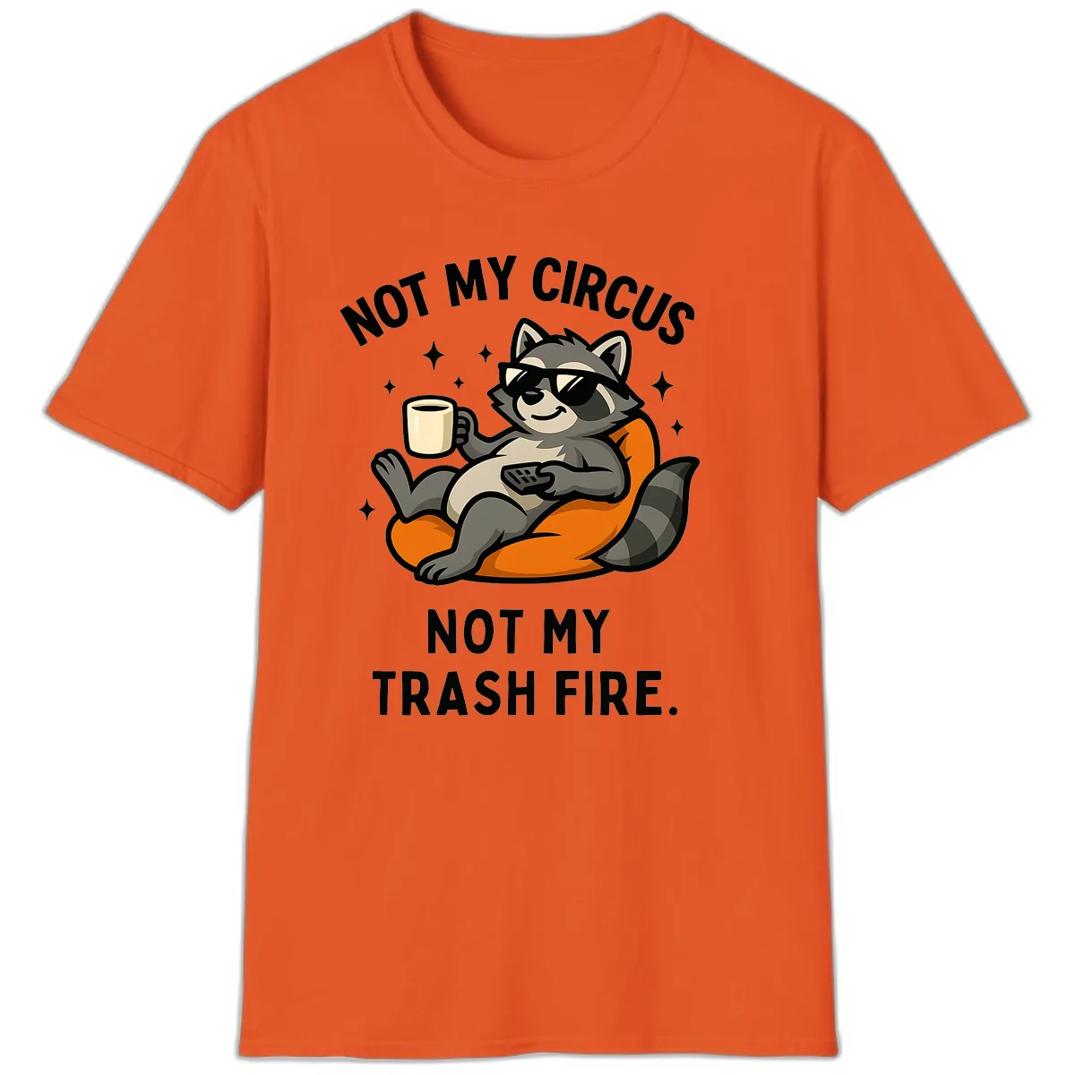 Not My Circus Trash Fire Raccoon T-Shirt in Orange