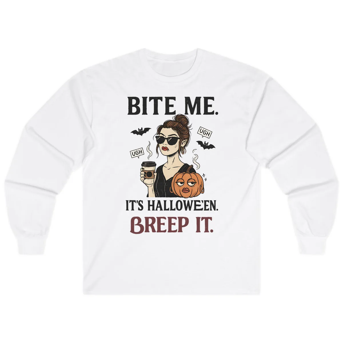 Ugh It's Halloween Sarcastic Coffee Girl Long Sleeve in White