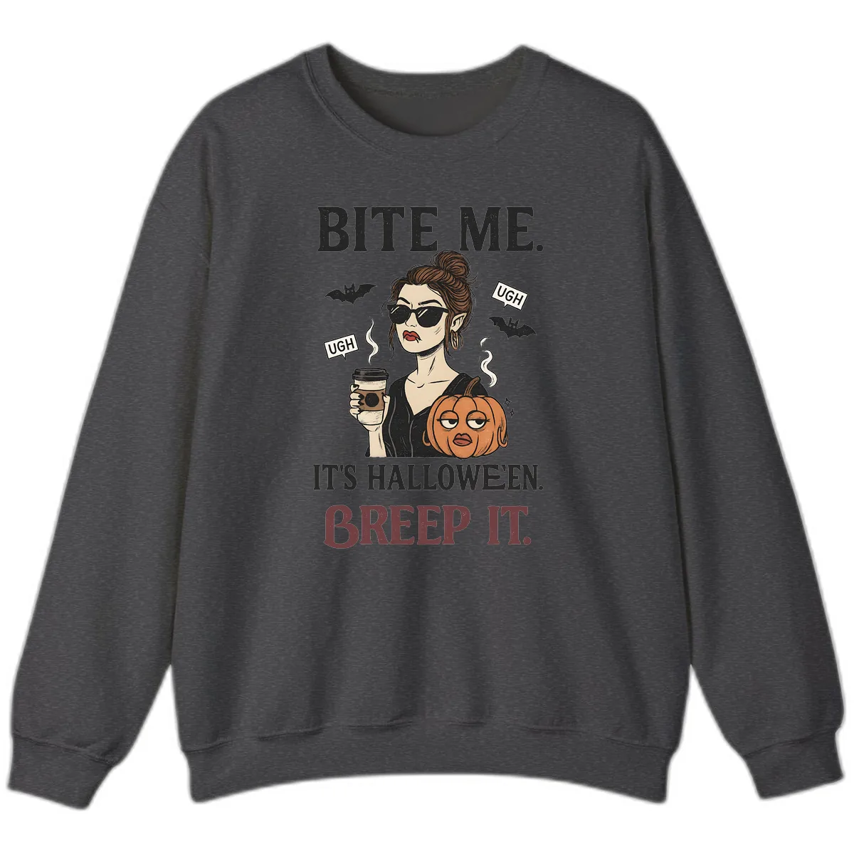Ugh It's Halloween Sarcastic Coffee Girl Sweatshirt in Dark Heather