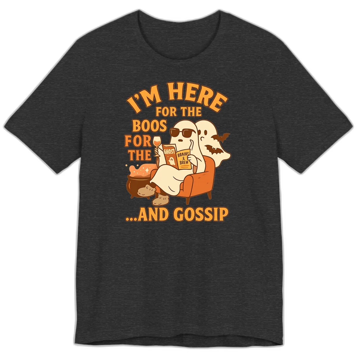 I'm Here For The Boos And Gossip Premium T-Shirt in Dark Grey Heather