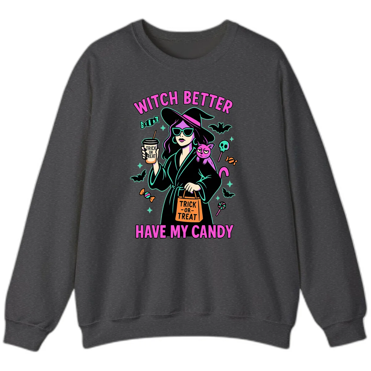 Witch Better Have My Candy Halloween Sweatshirt in Dark Heather