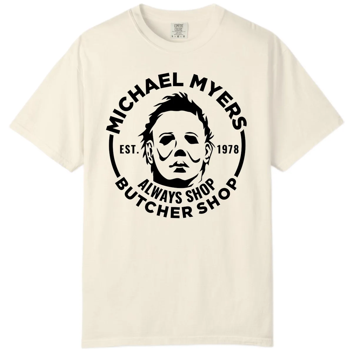 Michael Myers Butcher Shop Logo Comfort Color in Ivory