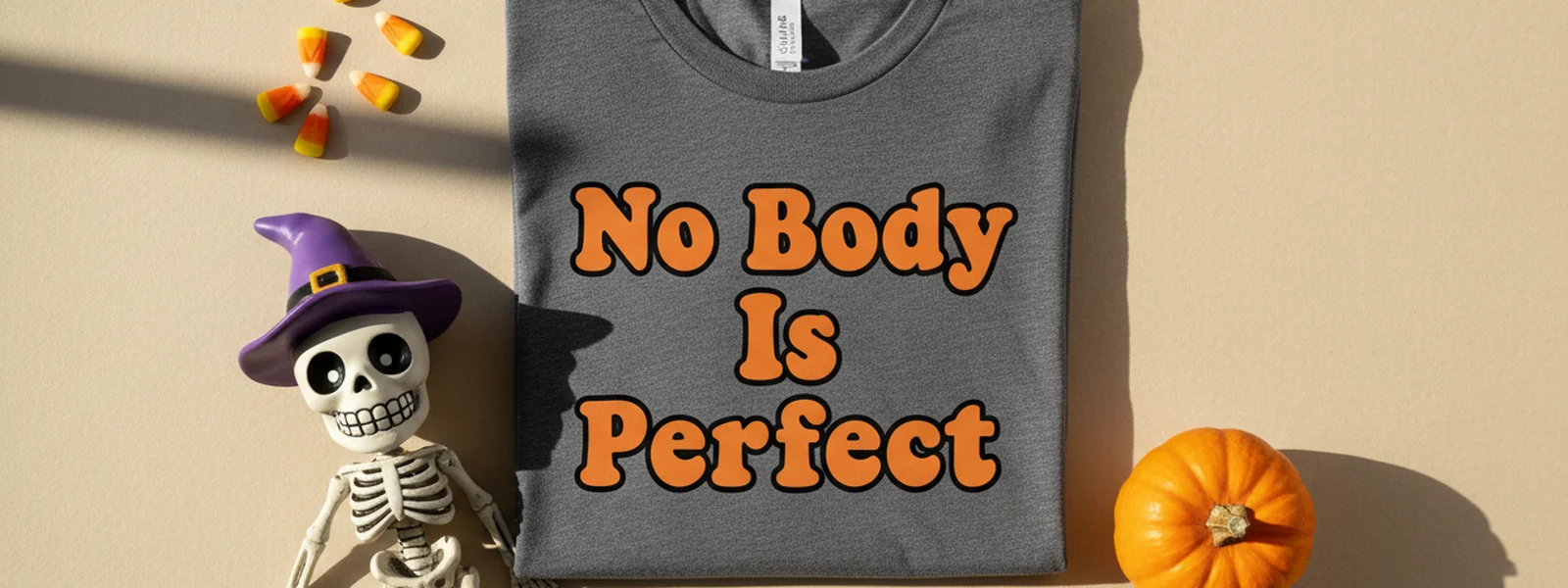 The "No Body Is Perfect" Shirt: A Punny Take on Self-Acceptance - Funny Halloween Shirts
