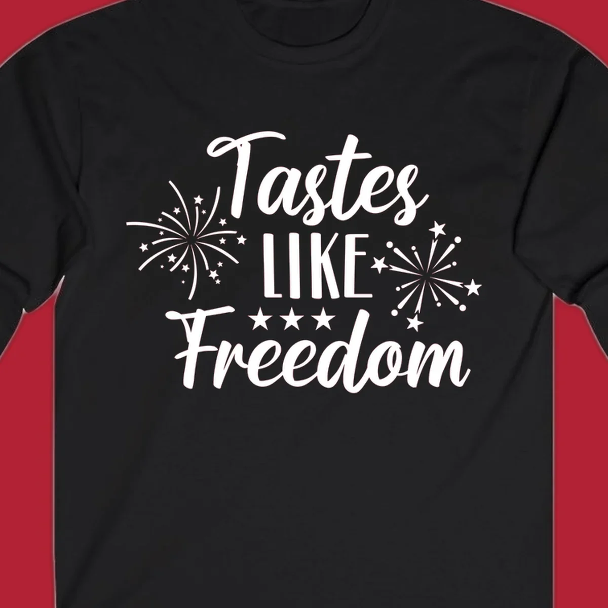 A patriotic design with the phrase 'Tastes LIKE Freedom' in script and block letters, surrounded by fireworks and stars.