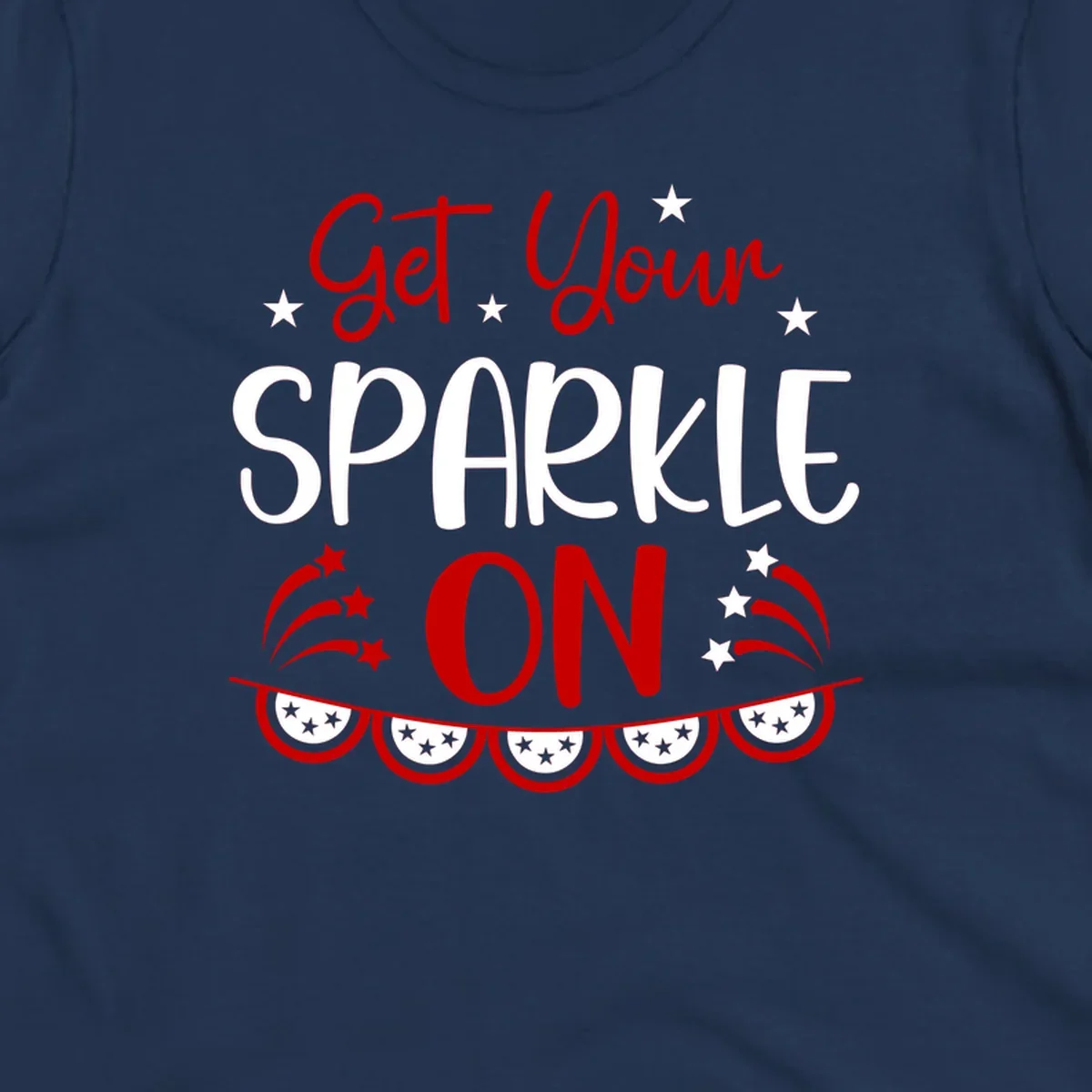 A patriotic design with the phrase 'Get Your SPARKLE ON' in red and blue, surrounded by white stars, fireworks, and bunting flags.