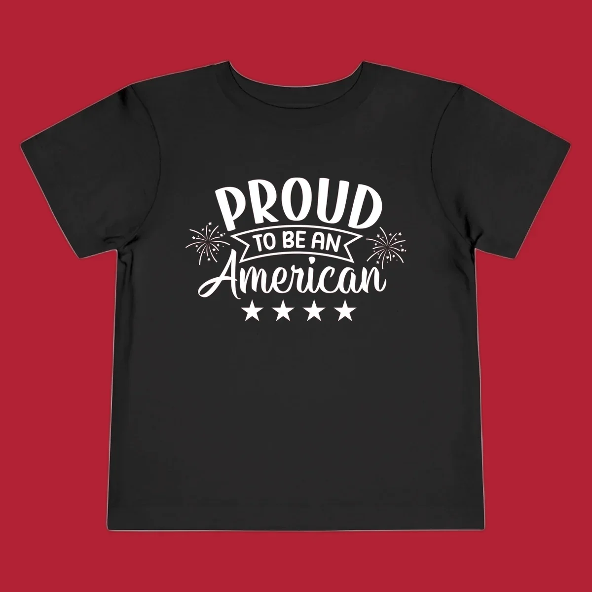 A white graphic reads 'PROUD TO BE AN American' with fireworks and stars, embodying the proud-to-be-american theme.