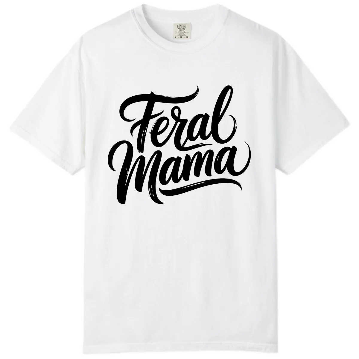 Feral Mama Bold Script Lettering Comfort Color in White