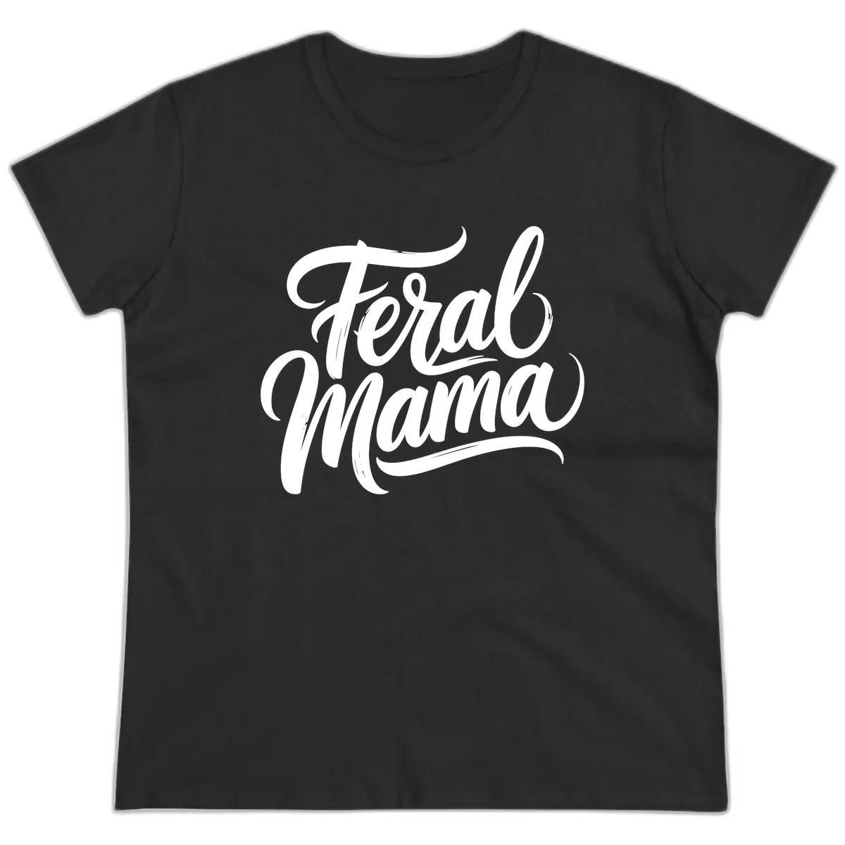 Feral Mama Bold Script Lettering Ladies Tee in Black