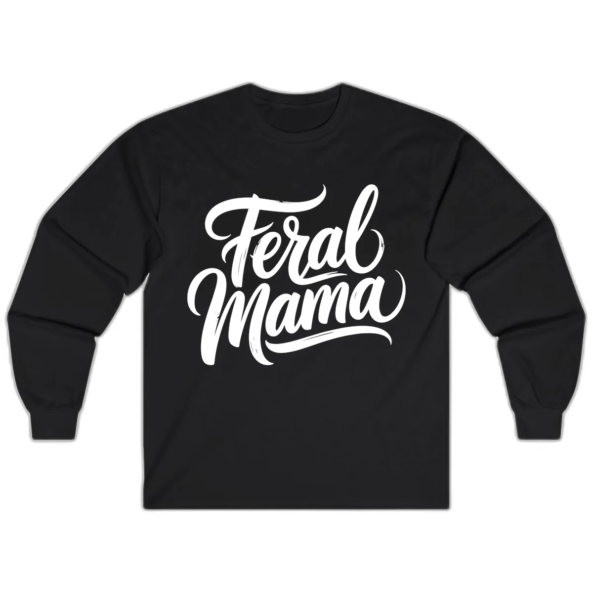 Feral Mama Bold Script Lettering Long Sleeve in Black