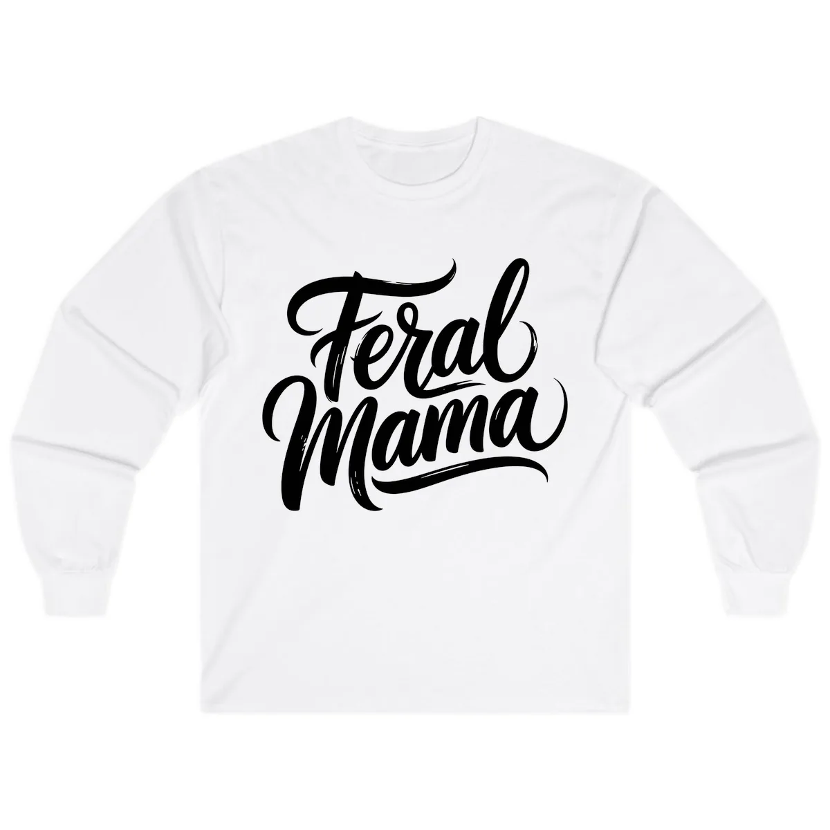 Feral Mama Bold Script Lettering Long Sleeve in White