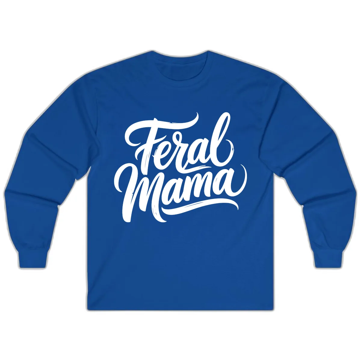 Feral Mama Bold Script Lettering Long Sleeve in Royal