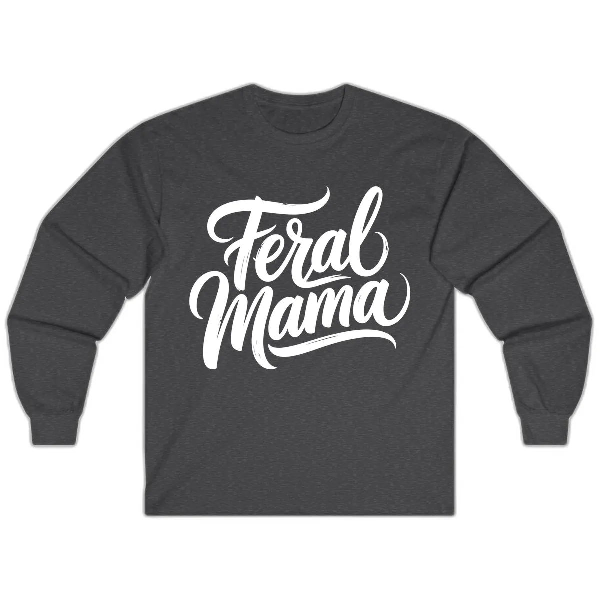 Feral Mama Bold Script Lettering Long Sleeve in Dark Heather