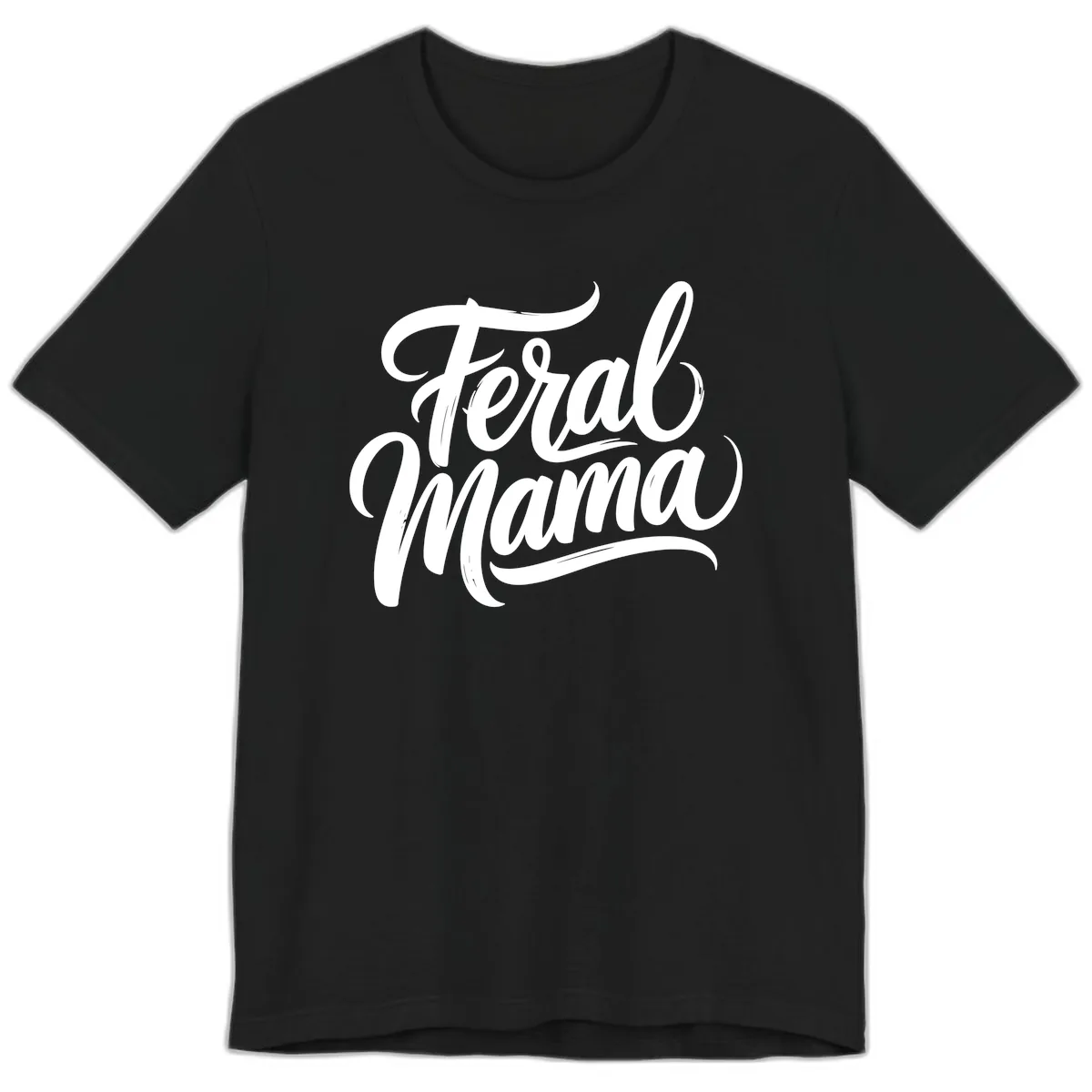 Feral Mama Bold Script Lettering Premium T-Shirt in Black
