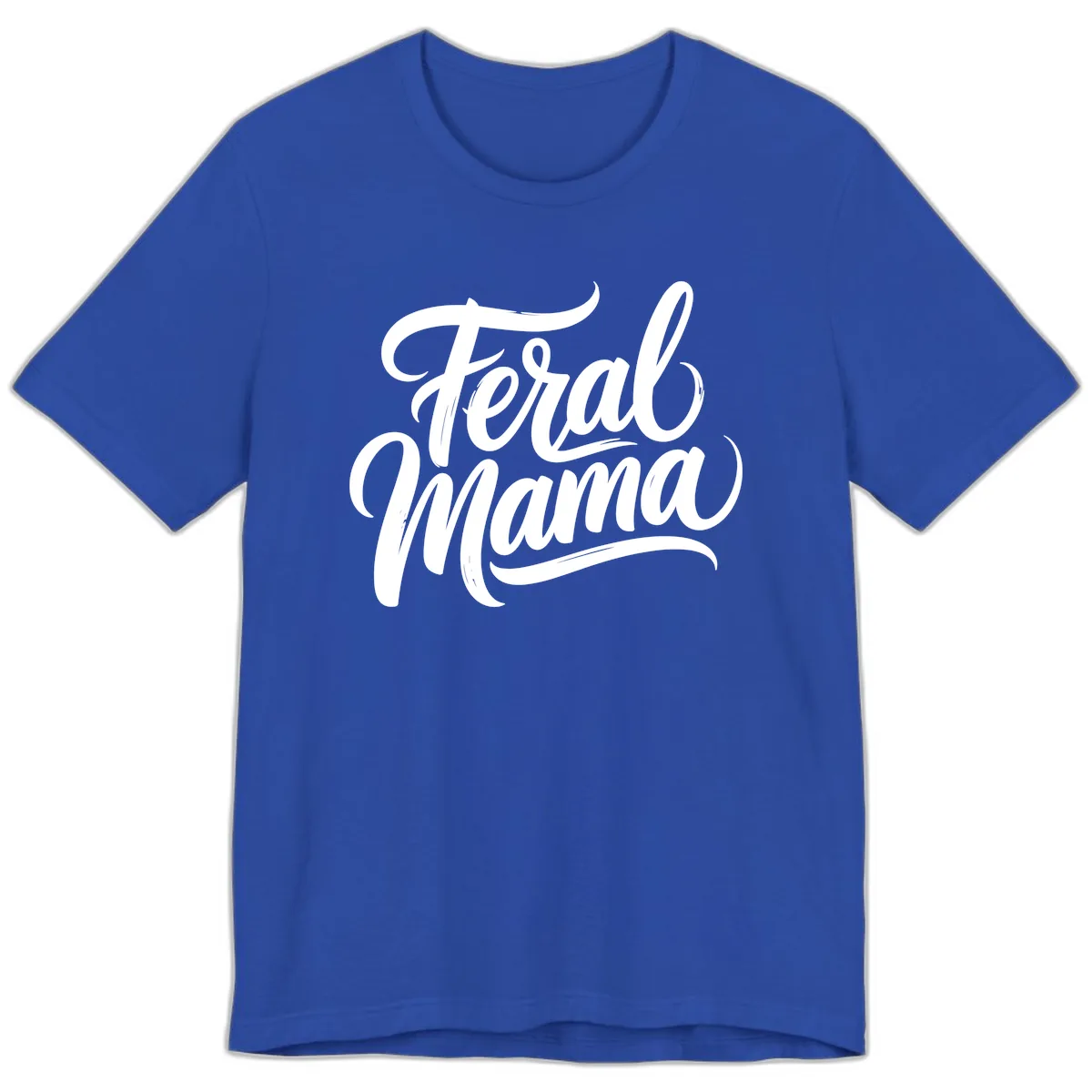 Feral Mama Bold Script Lettering Premium T-Shirt in True Royal