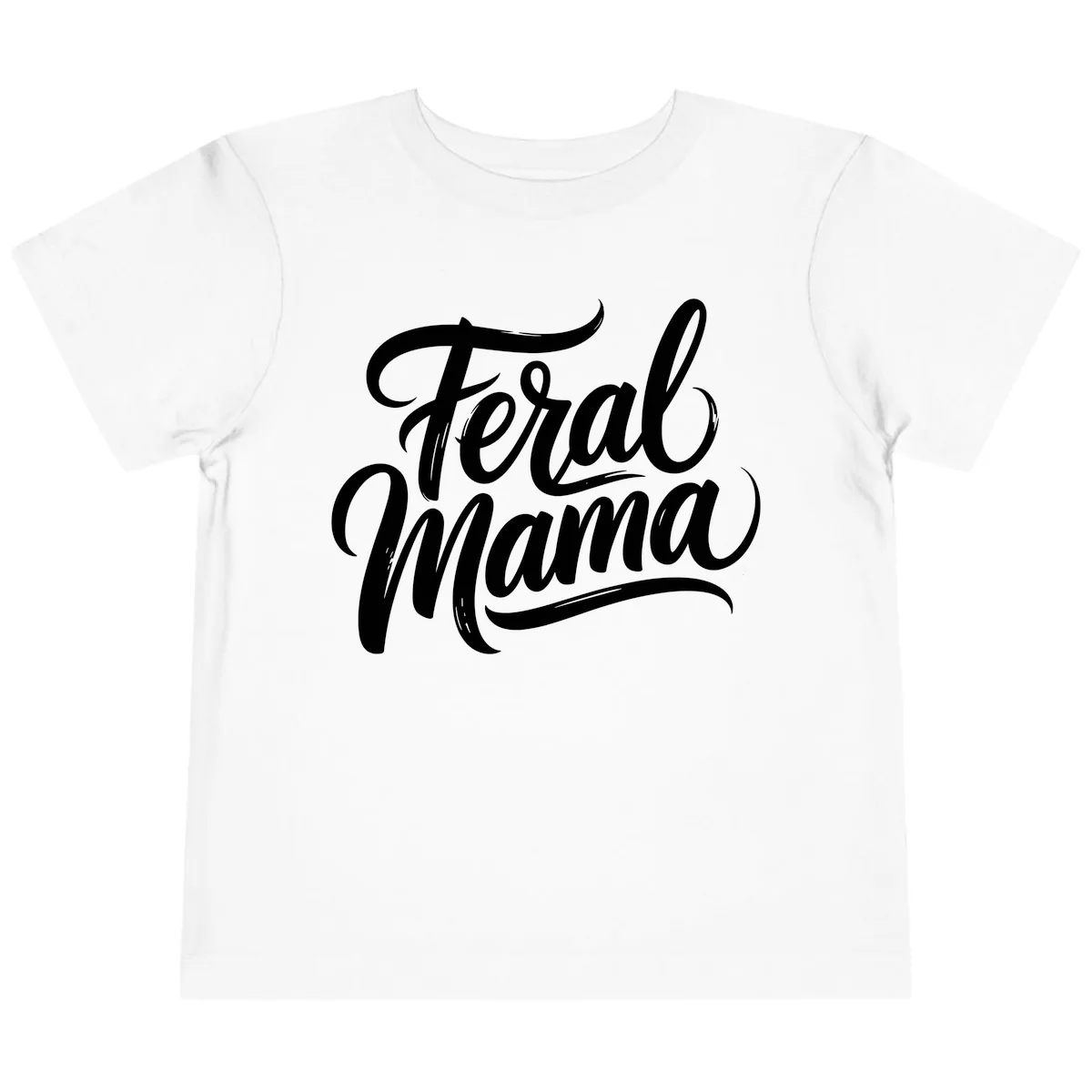 Feral Mama Bold Script Lettering Toddler T-Shirt in White