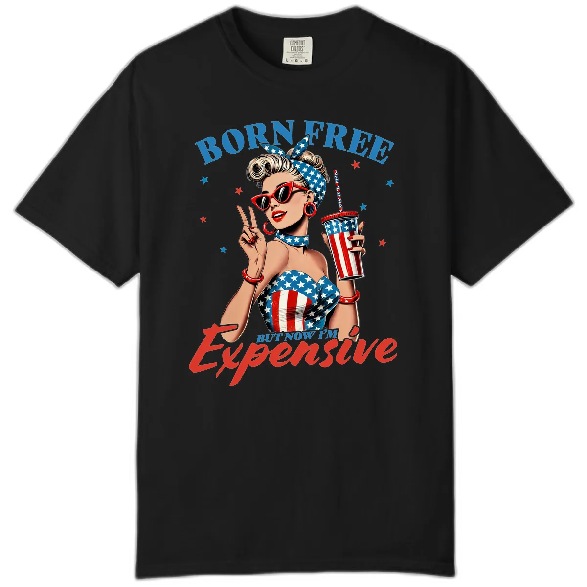 Born Free But Now I'm Expensive Pinup Girl Comfort Color in Black