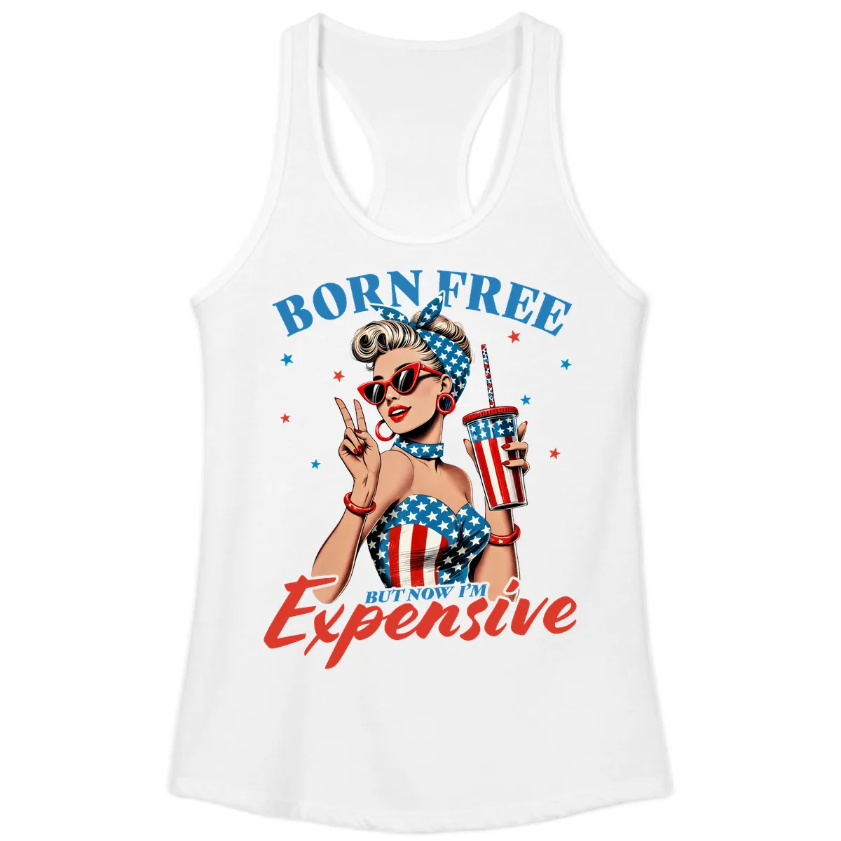 Born Free But Now I'm Expensive Pinup Girl Ladies Tank in White