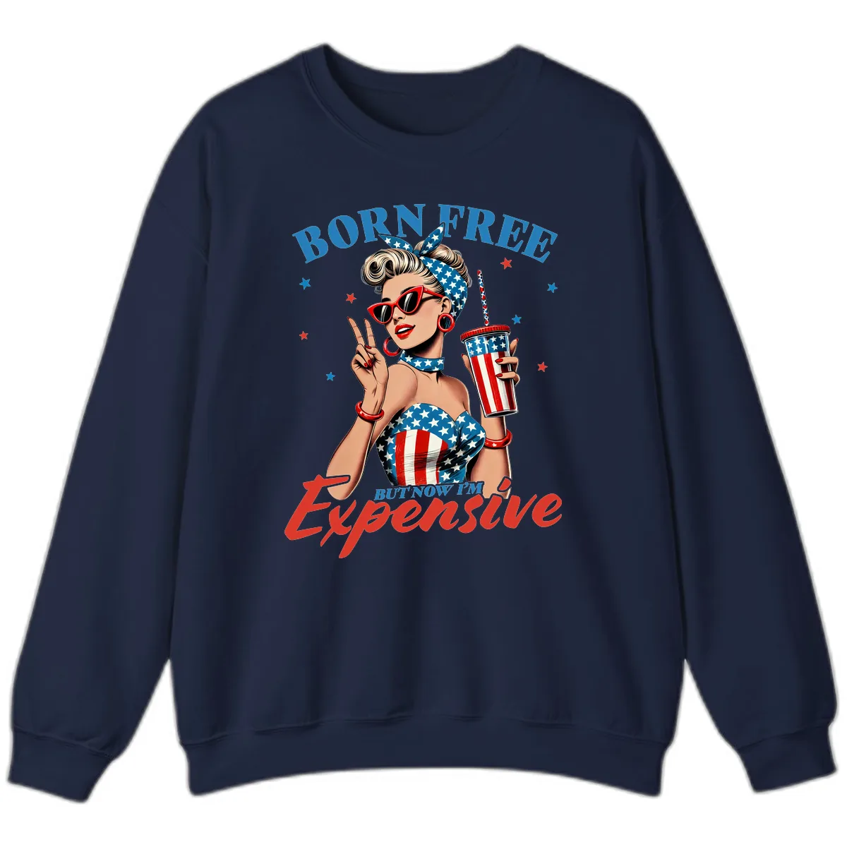 Born Free But Now I'm Expensive Pinup Girl Sweatshirt in Navy