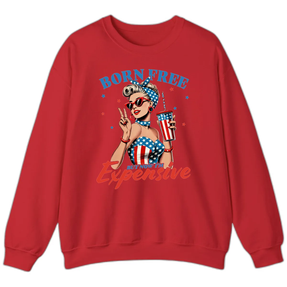 Born Free But Now I'm Expensive Pinup Girl Sweatshirt in Red