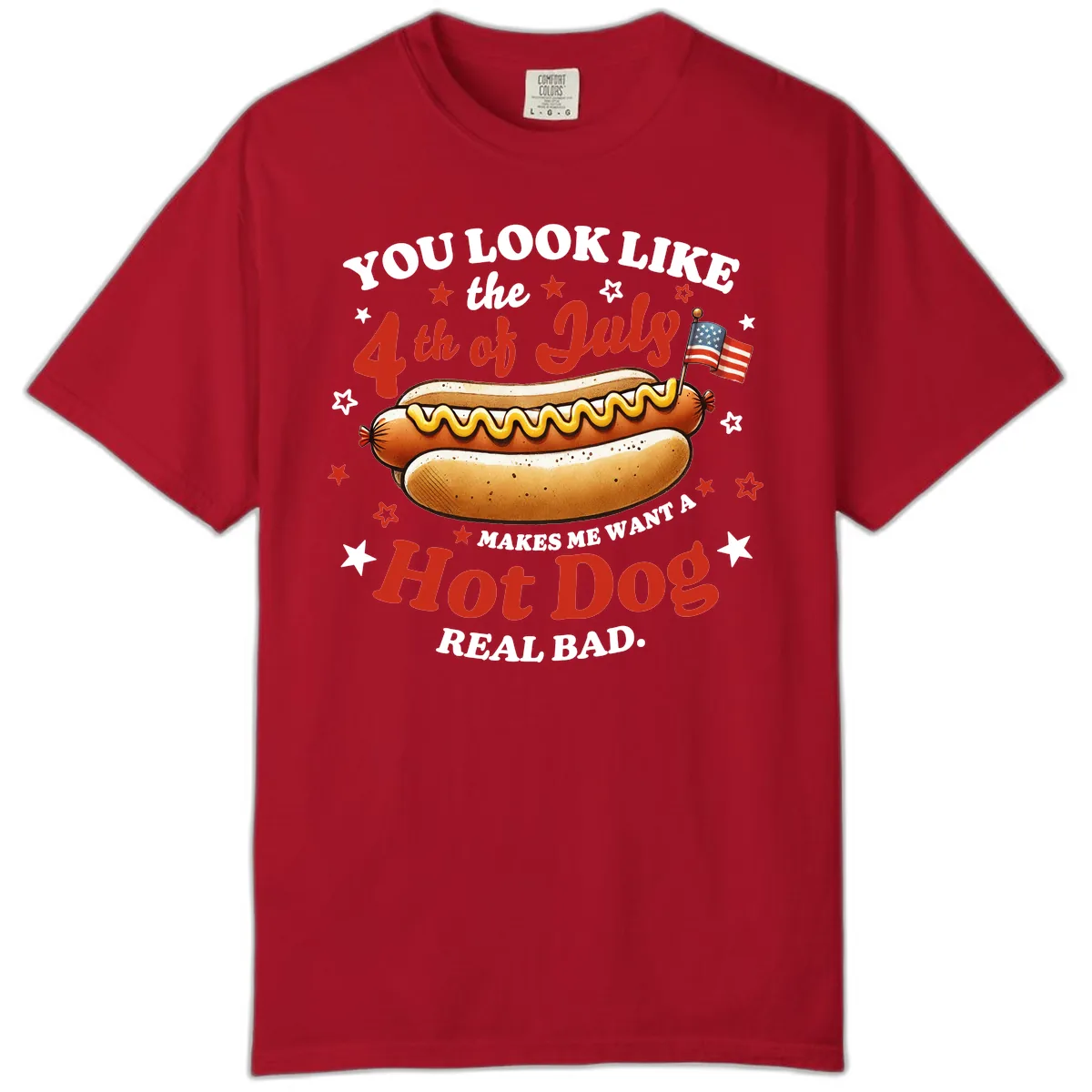 You Look Like the 4th of July Hot Dog Comfort Color in Red