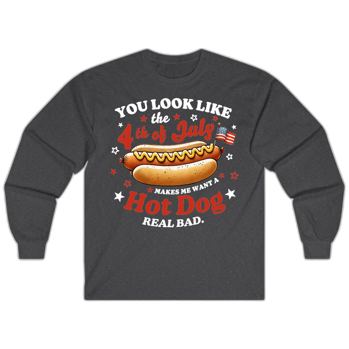 You Look Like the 4th of July Hot Dog Long Sleeve in Dark Heather