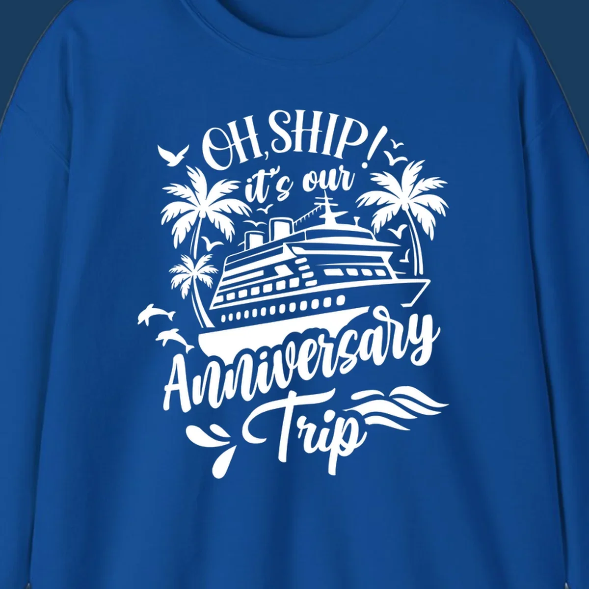 A white illustrated design for an anniversary cruise with a ship, palm trees, dolphins, and 'OH, SHIP! it's our Anniversary Trip' text.