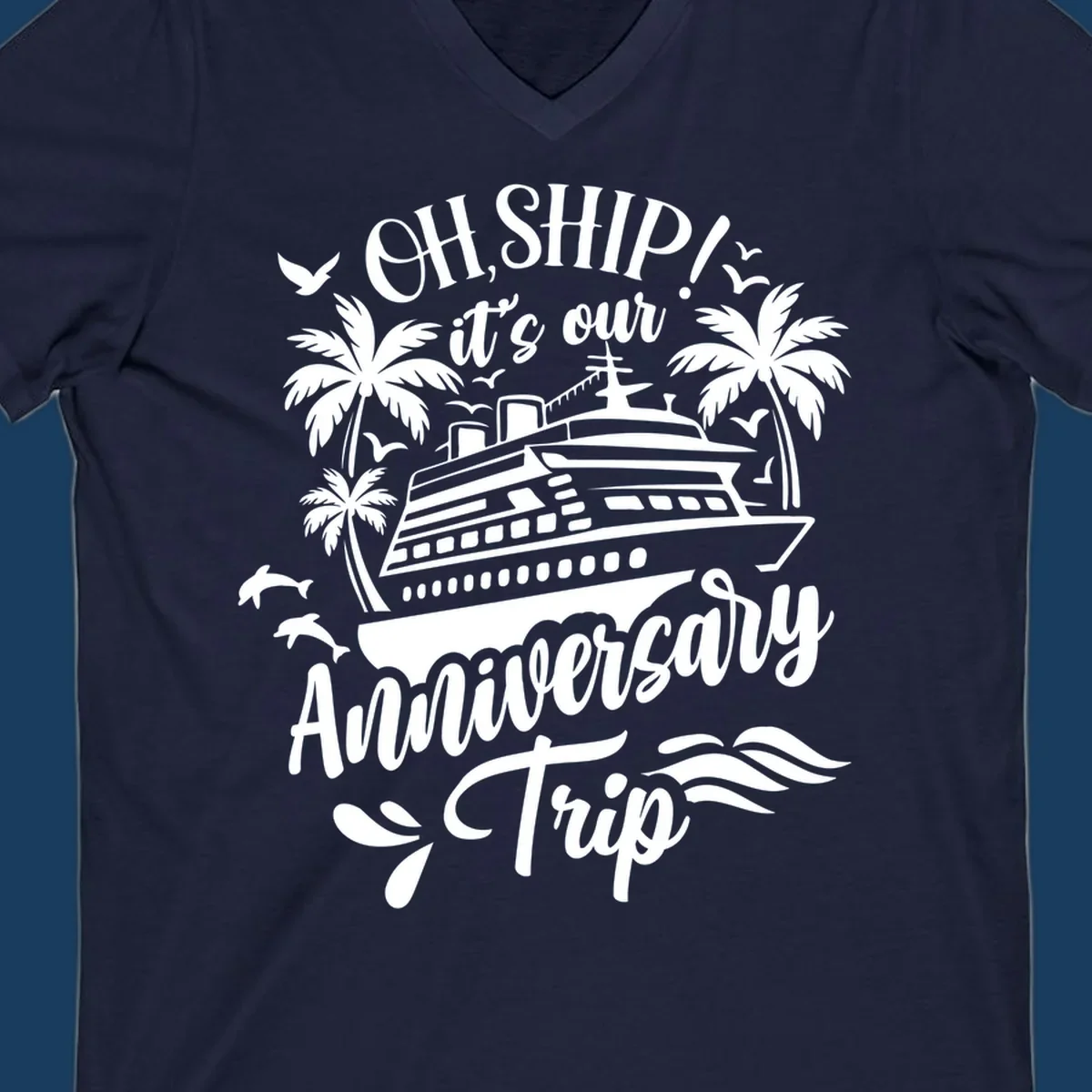 A white illustrated design for an anniversary cruise with a ship, palm trees, dolphins, and 'OH, SHIP! it's our Anniversary Trip' text.