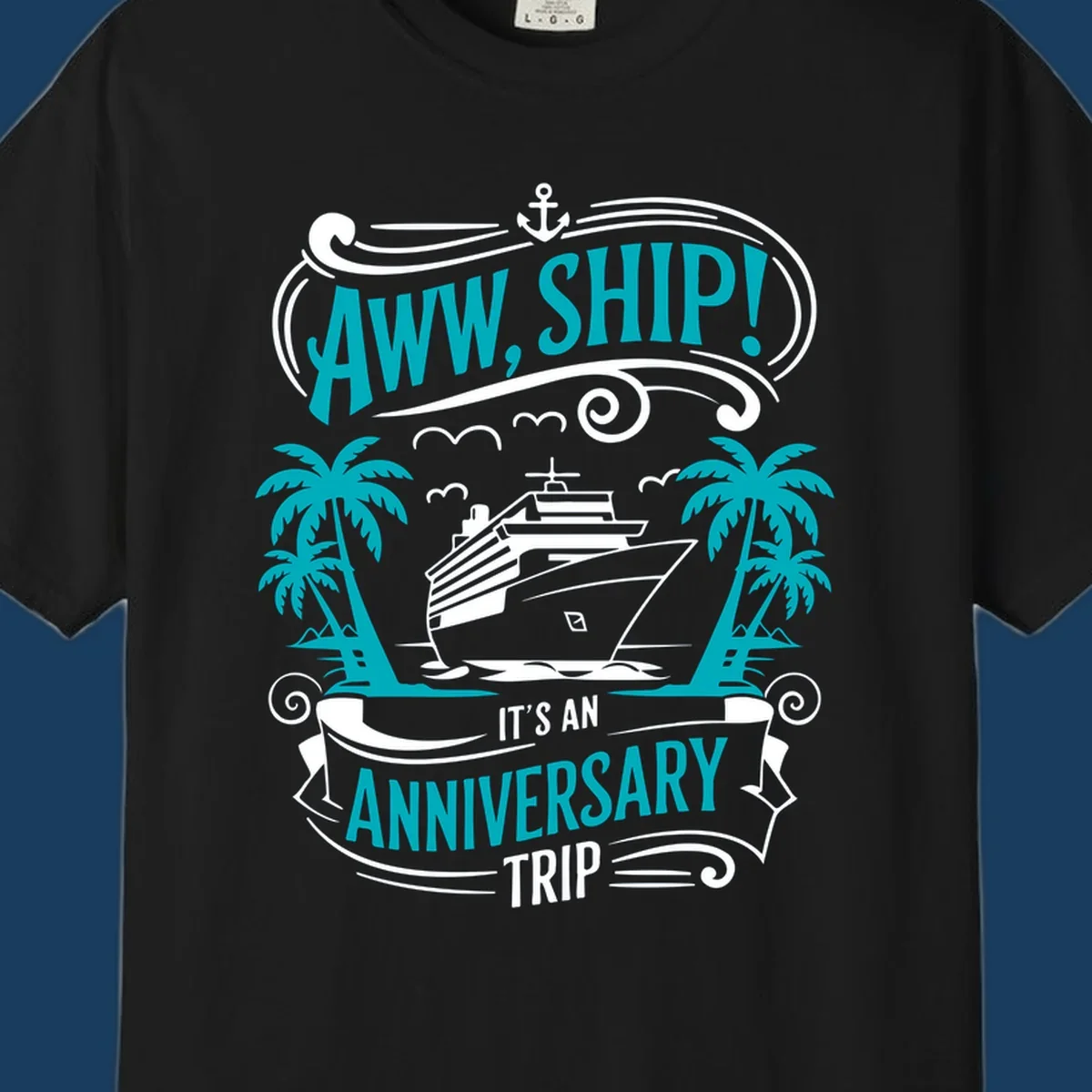 An illustrated design with a cruise ship, palm trees, and an anchor, featuring the text 'AWW, SHIP! IT'S AN ANNIVERSARY TRIP'. This aww-ship-anniversary-trip design is perfect for couples.