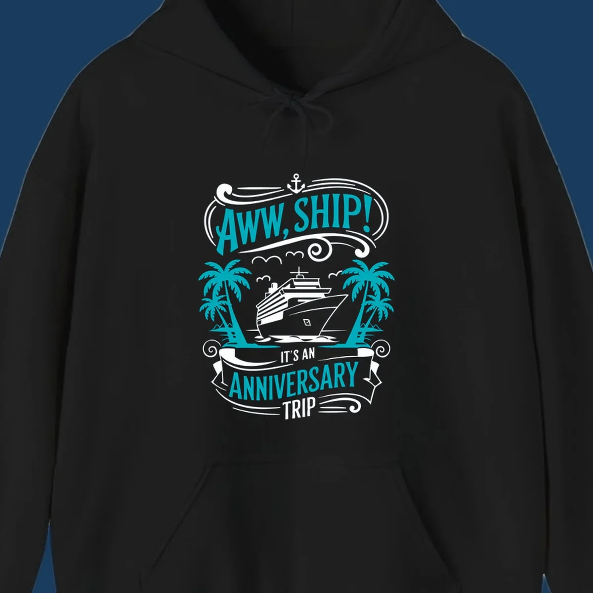 An illustrated design with a cruise ship, palm trees, and an anchor, featuring the text 'AWW, SHIP! IT'S AN ANNIVERSARY TRIP'. This aww-ship-anniversary-trip design is perfect for couples.