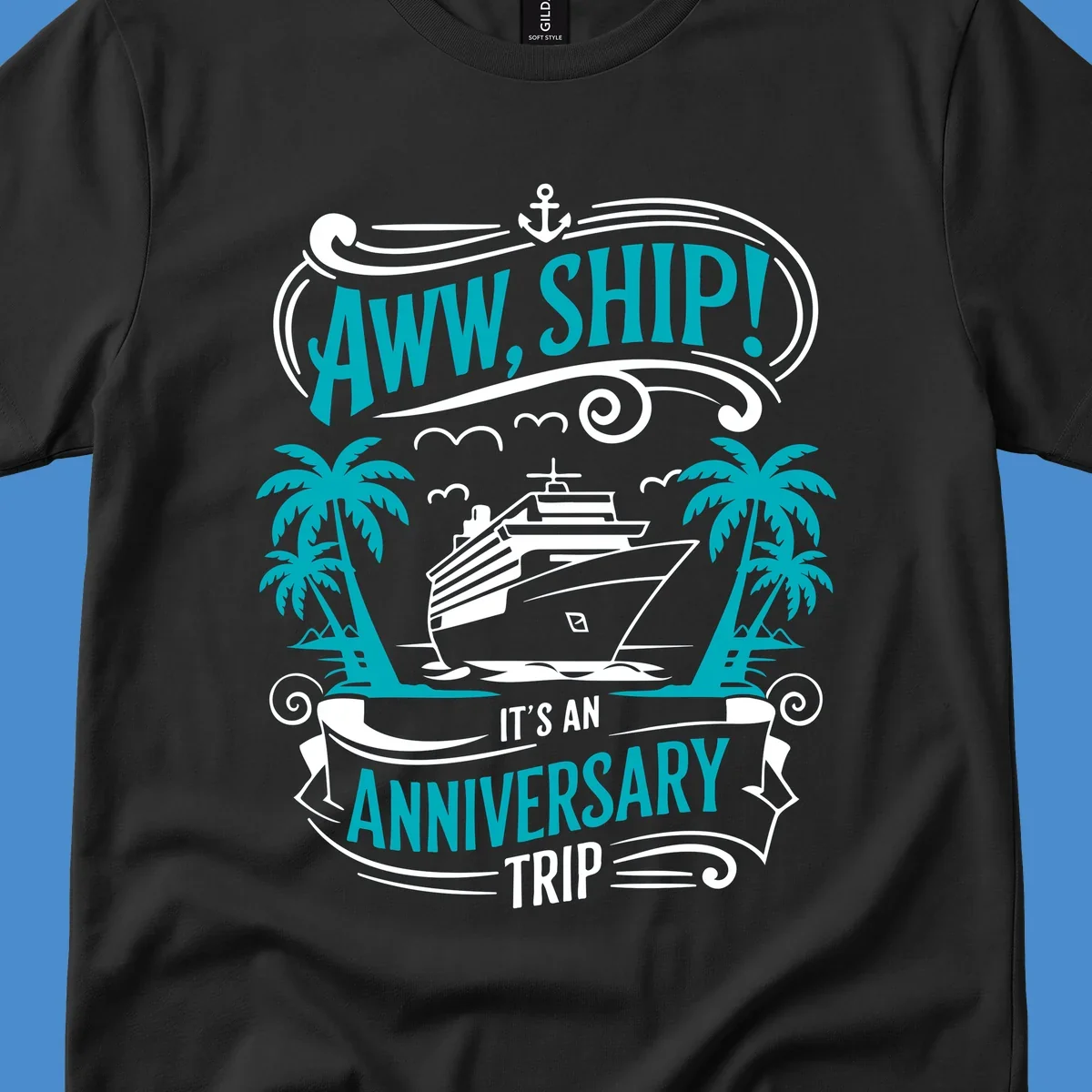 An illustrated design with a cruise ship, palm trees, and an anchor, featuring the text 'AWW, SHIP! IT'S AN ANNIVERSARY TRIP'. This aww-ship-anniversary-trip design is perfect for couples.