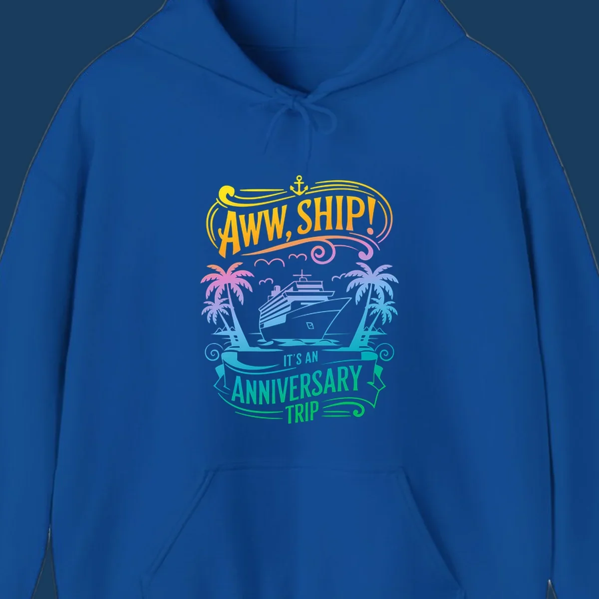 A vibrant gradient design reads "AWW, SHIP! IT'S AN ANNIVERSARY TRIP" with a cruise ship, palm trees, and an anchor.