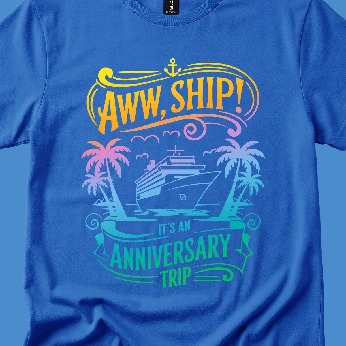 A vibrant gradient design reads "AWW, SHIP! IT'S AN ANNIVERSARY TRIP" with a cruise ship, palm trees, and an anchor.