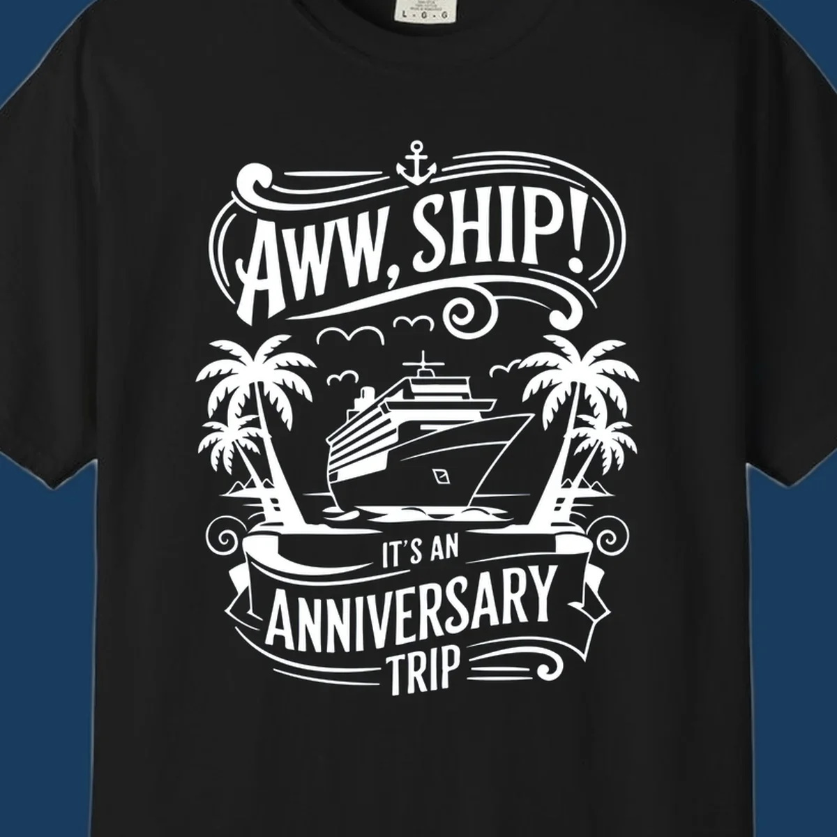Anniversary cruise ship pun design with text "Aww, Ship! It's An Anniversary Trip".