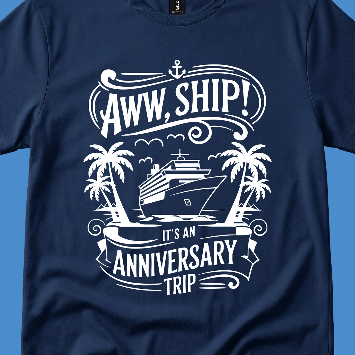 Anniversary cruise ship pun design with text "Aww, Ship! It's An Anniversary Trip".