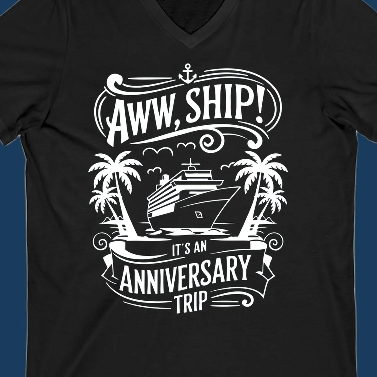 Anniversary cruise ship pun design with text "Aww, Ship! It's An Anniversary Trip".