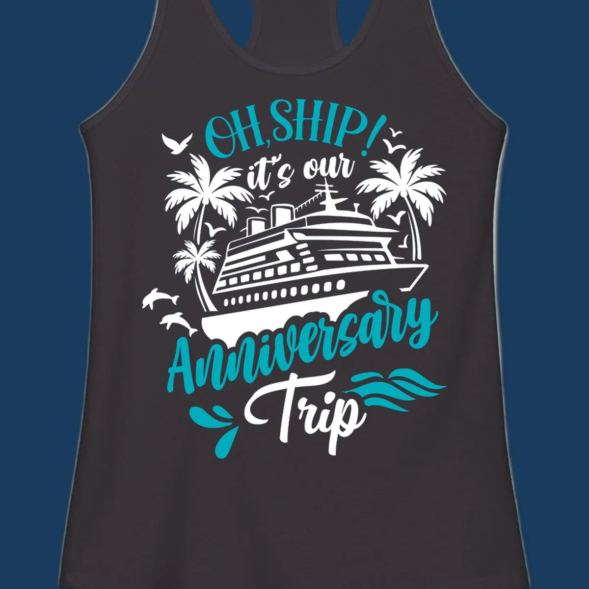 Anniversary cruise ship design with text 'Oh Ship! It's Our Anniversary Trip'.
