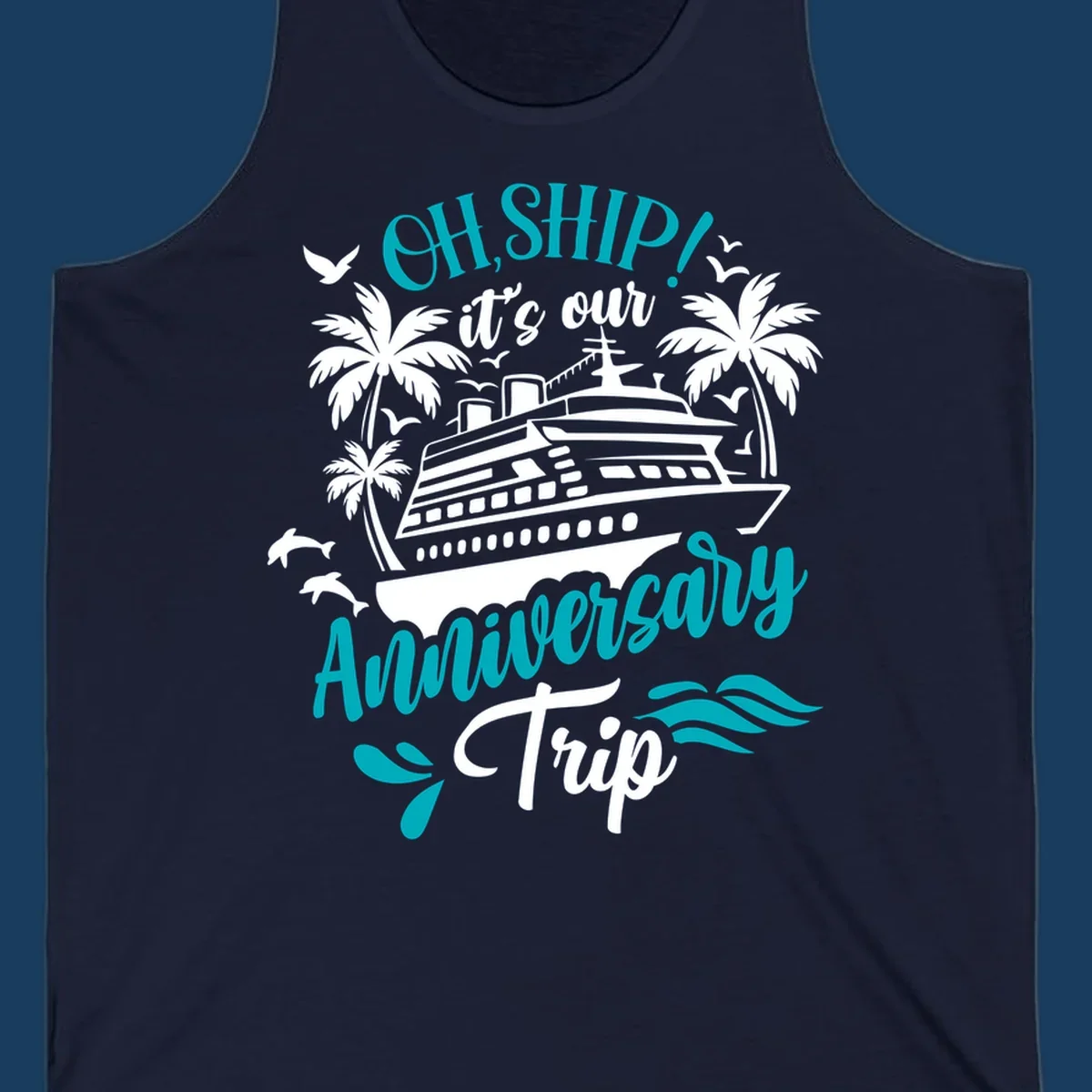 Anniversary cruise ship design with text 'Oh Ship! It's Our Anniversary Trip'.
