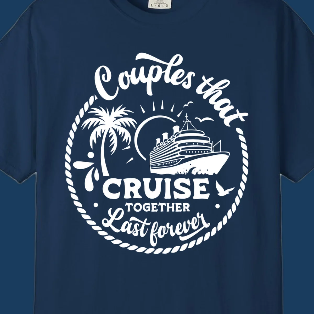 Couples that cruise together last forever design with cruise ship, palm tree, and text.