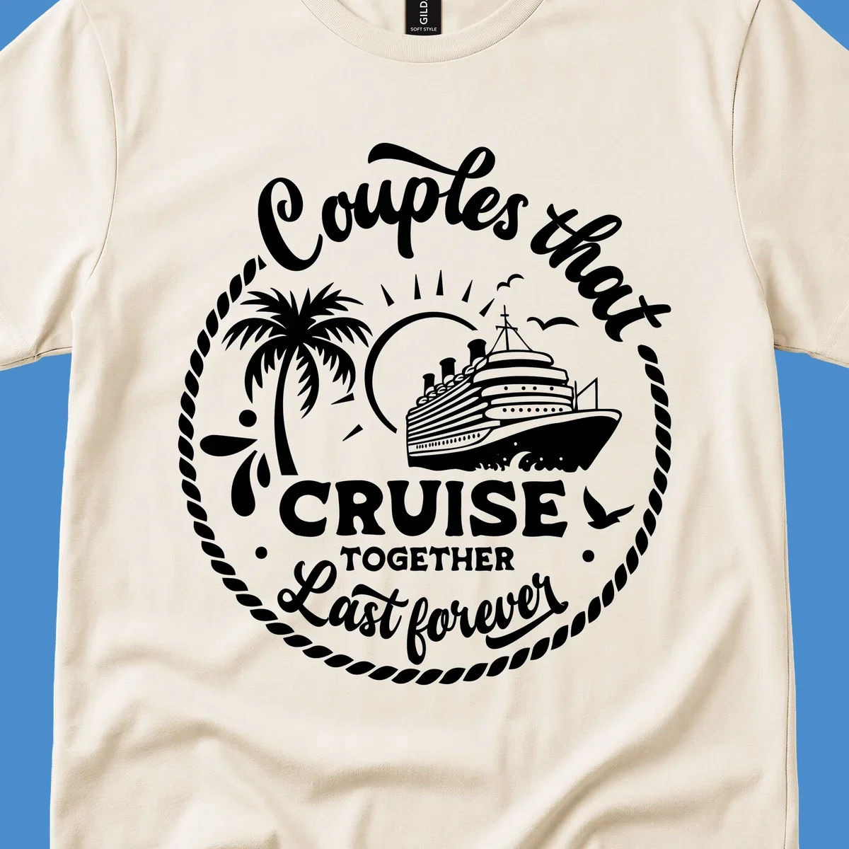 Couples that cruise together last forever design with cruise ship, palm tree, and text.
