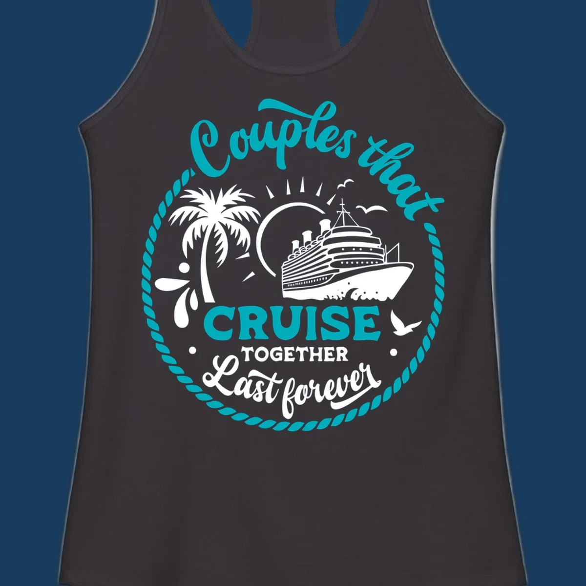 Illustration of a cruise ship, palm tree, and text 'Couples that Cruise Together Last Forever'.