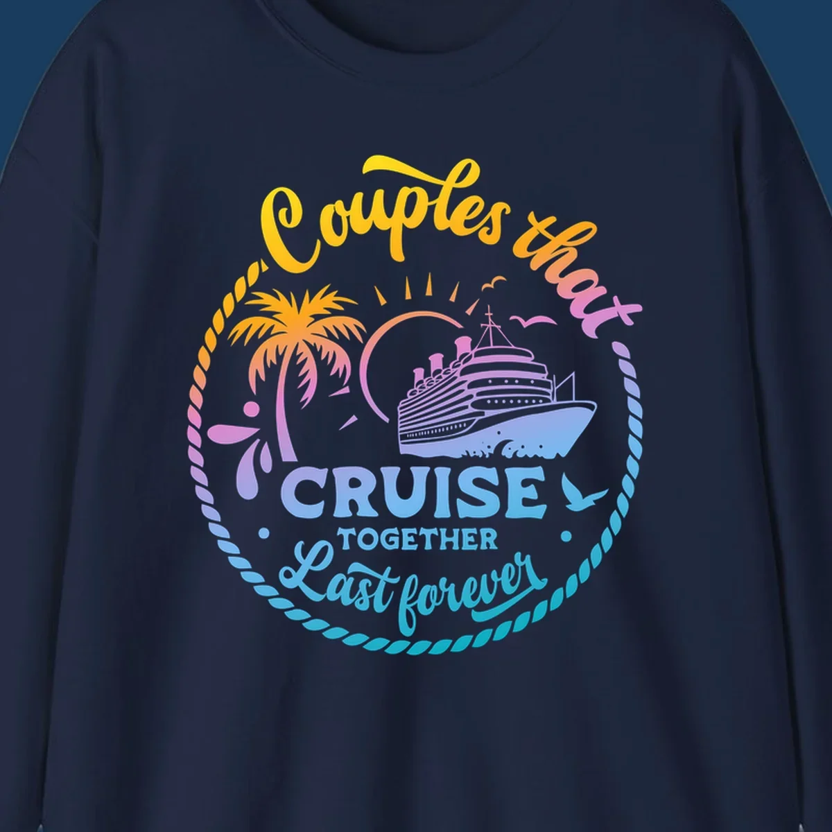 Couples that cruise together last forever cruise ship illustration with palm tree and rope border.
