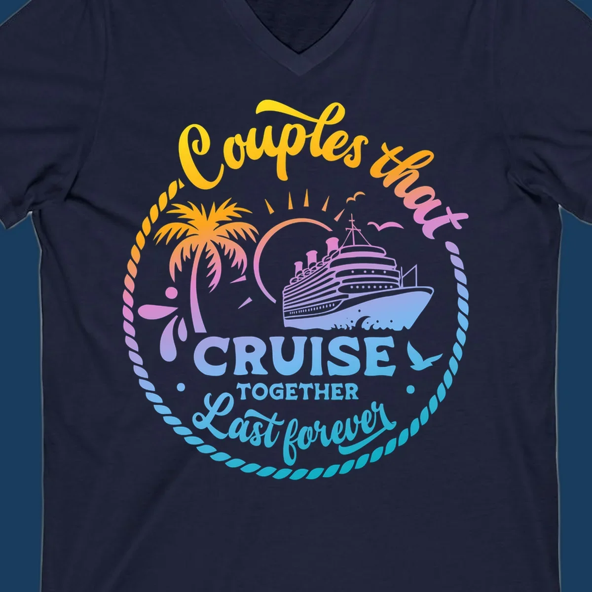 Couples that cruise together last forever cruise ship illustration with palm tree and rope border.