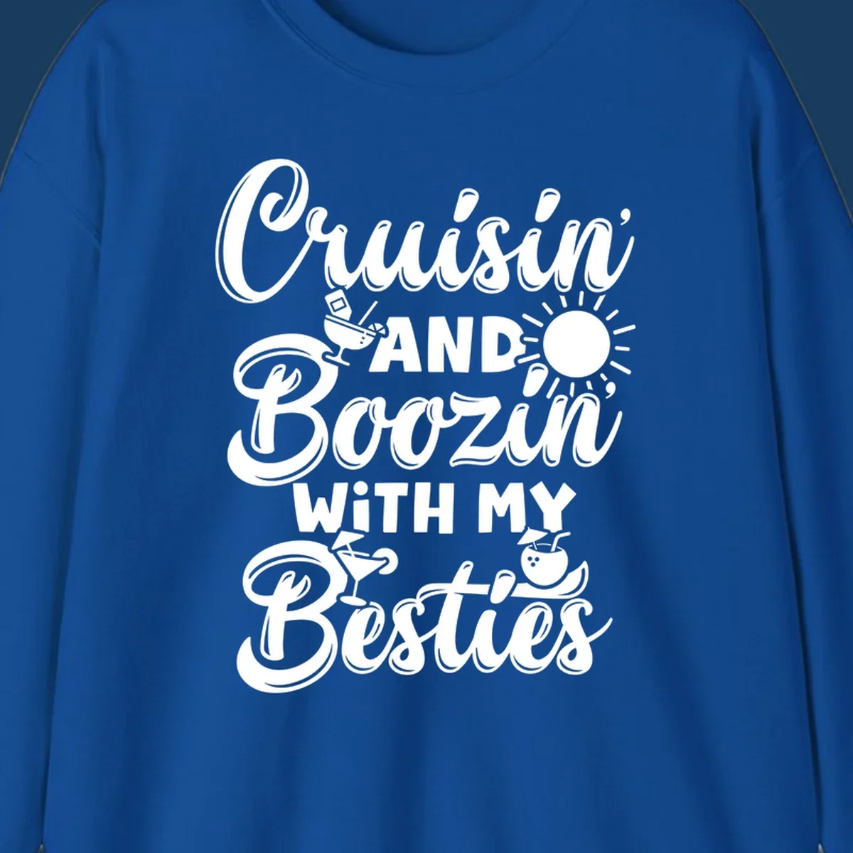 Cruisin and Boozin With My Besties text and cocktail graphics for a funny cruise shirt.