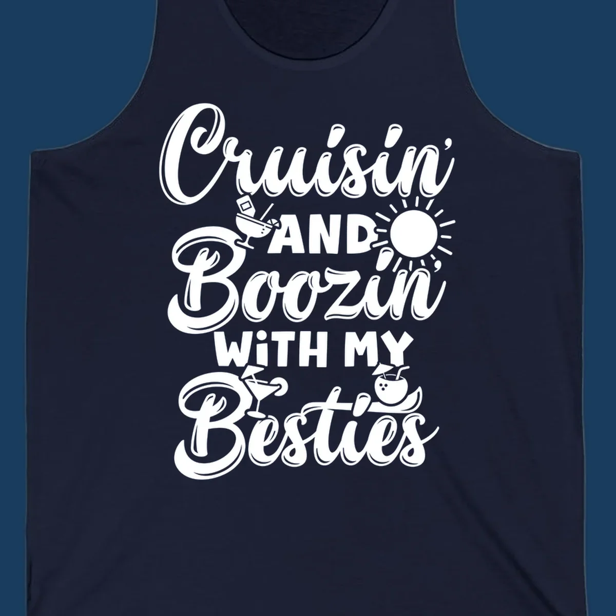 Cruisin and Boozin With My Besties text and cocktail graphics for a funny cruise shirt.