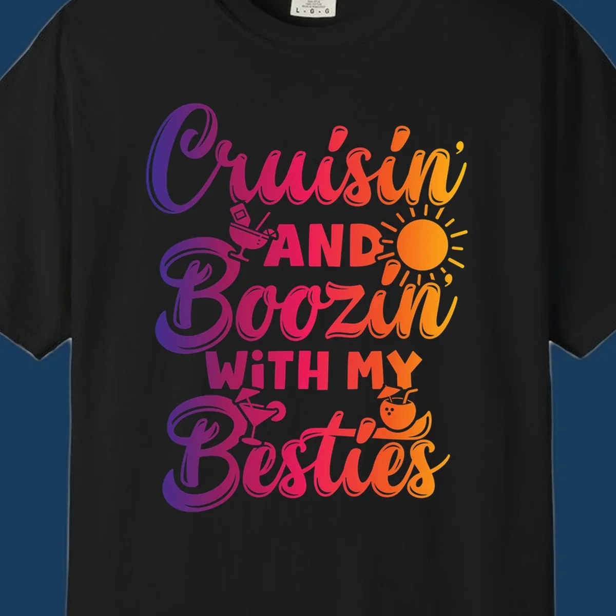 Cruisin and Boozin with my Besties text and drink graphics for a funny cruise shirt.